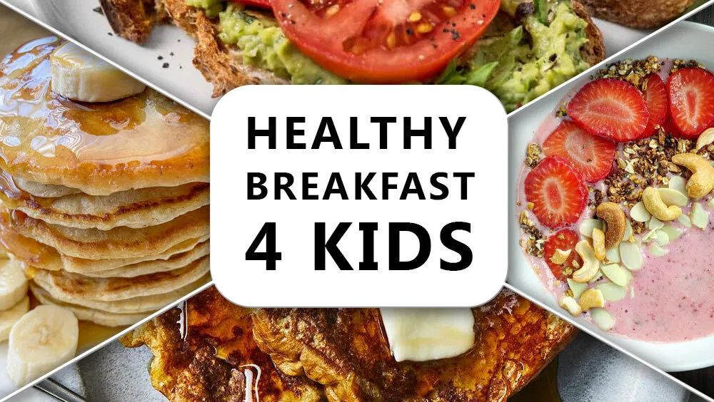Easy Healthy Breakfast Foods To Make For Kids