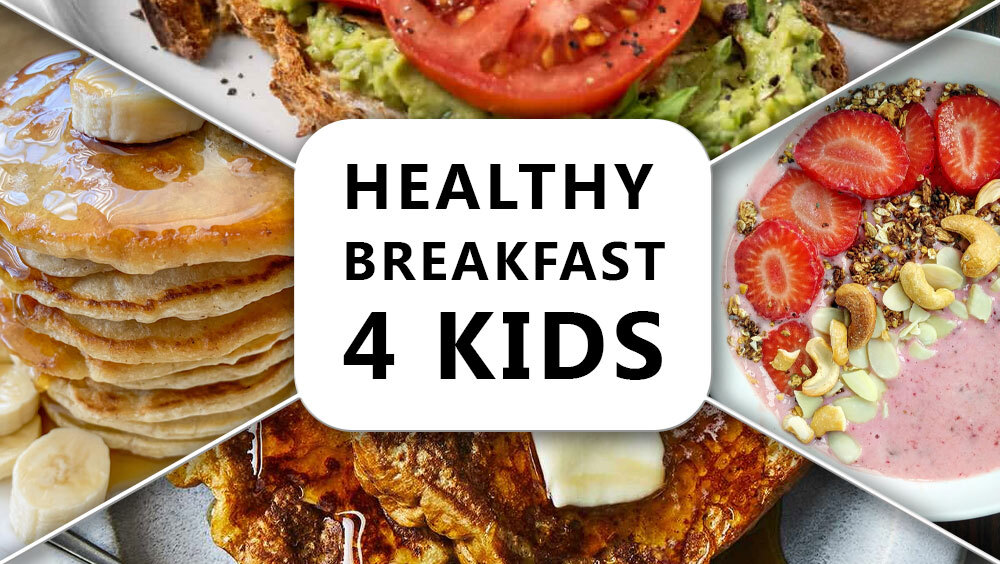 Easy Healthy Breakfast Foods To Make For Kids