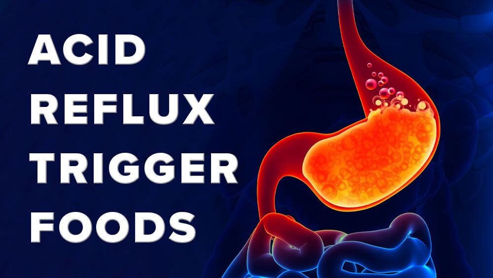 10 ACID Reflux Trigger Foods